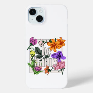Funda Para iPhone 15 Mini Cita positiva Be Happy y flores de jardín