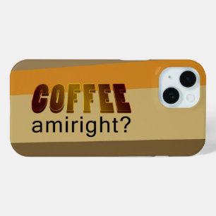 Funda Para iPhone 15 ¿Coffee Amiright?