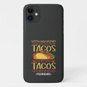 Funda Para iPhone 11 Con mi mente en los tacos y los tacos en mi mente