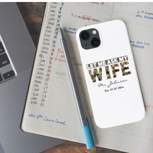 Funda Para iPhone 13 Déjame preguntarle a mi esposa divertida personali
