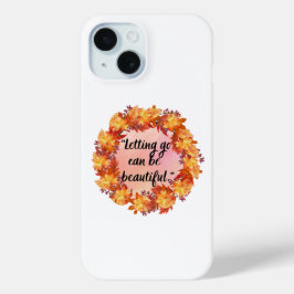 Funda Para iPhone 15 Dejar ir puede ser hermoso