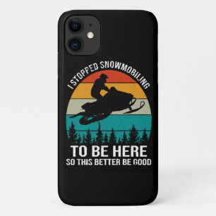 Funda Para iPhone 11 Dejé De Hacer Snowmobiling Para Estar Aquí