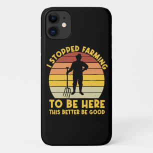 Funda Para iPhone 11 Dejé la agricultura para estar aquí, será mejor qu