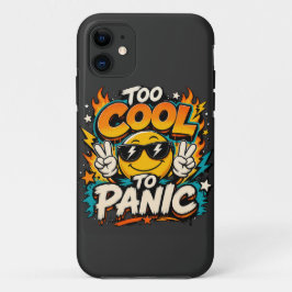 Funda Para iPhone 11 Demasiado genial para entrar en pánico Diseño gráf