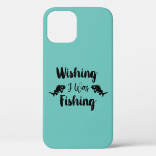 Funda Para iPhone 12 Deseando que estuviera pescando una cita divertida