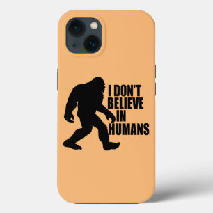 Funda Para iPhone 13 Divertido Bigfoot - No creo en los humanos