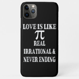 Funda Para iPhone 11 Pro Max El amor es como Pi Real Irracional y Nunca Termina