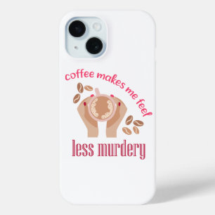 Funda Para iPhone 15 El café me hace sentir menos asesino, cita gracios