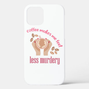 Funda Para iPhone 12 El café me hace sentir menos asesino, cita gracios