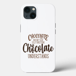 Funda Para iPhone 13 El chocolate no hace preguntas tontas