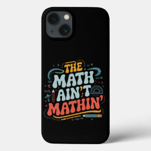 Funda Para iPhone 13 El Math No Cuadra Muestra Tu Trabajo Profesor de M