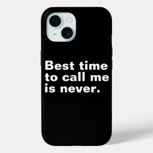 Funda Para iPhone 15 El mejor momento para llamarme nunca es divertido