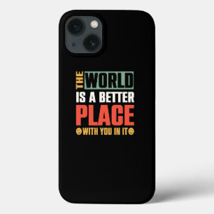 Funda Para iPhone 13 El Mundo Es Un Lugar Mejor Con Ustedes En Él