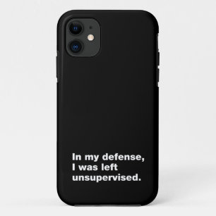 Funda Para iPhone 11 En mi defensa, me dejaron sin supervisión