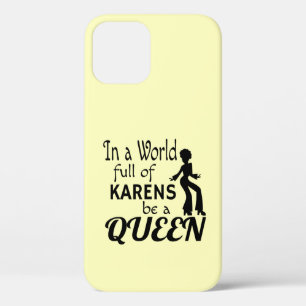 Funda Para iPhone 12 En un mundo de KARENS ser una REINA
