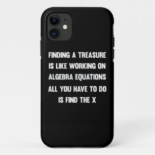 Funda Para iPhone 11 Encontrar un tesoro es como trabajar en álgebra.