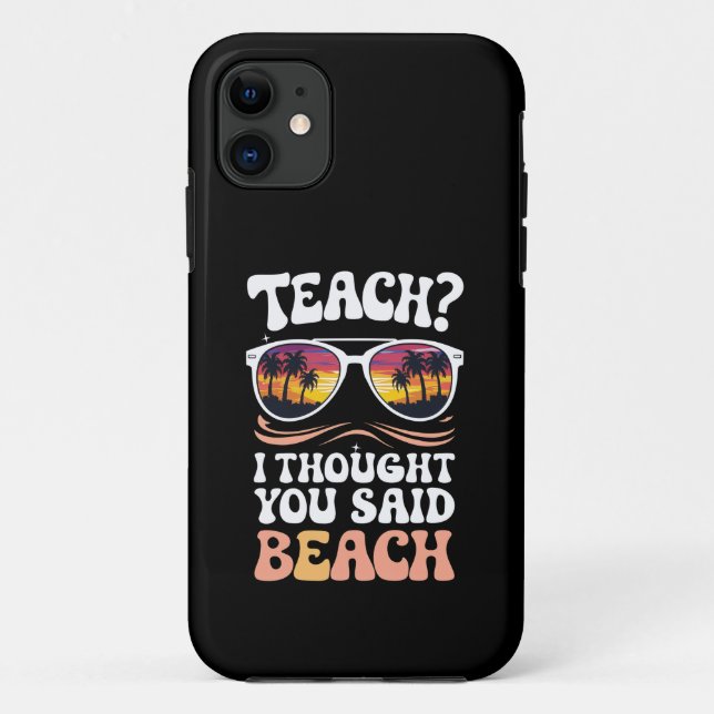 Funda De Case-Mate Para iPhone Enseñar pensé que dijiste maestro de playa genial (Reverso)