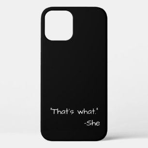 Funda Para iPhone 12 Eso es lo que ella dijo cita divertida