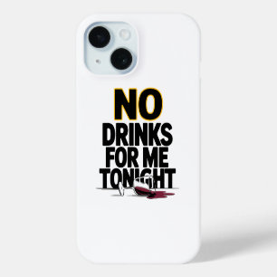 FUNDA PARA iPhone 15 ESTA NOCHE NO ME BEBEN.