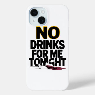FUNDA PARA iPhone 15 ESTA NOCHE NO ME BEBEN.