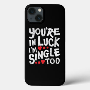 Funda Para iPhone 13 Estás de suerte, yo también soy soltera   Citas 