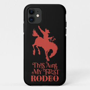 Funda Para iPhone 11 ESTE AINT MI PRIMER RODEO divertido vaquero a caba