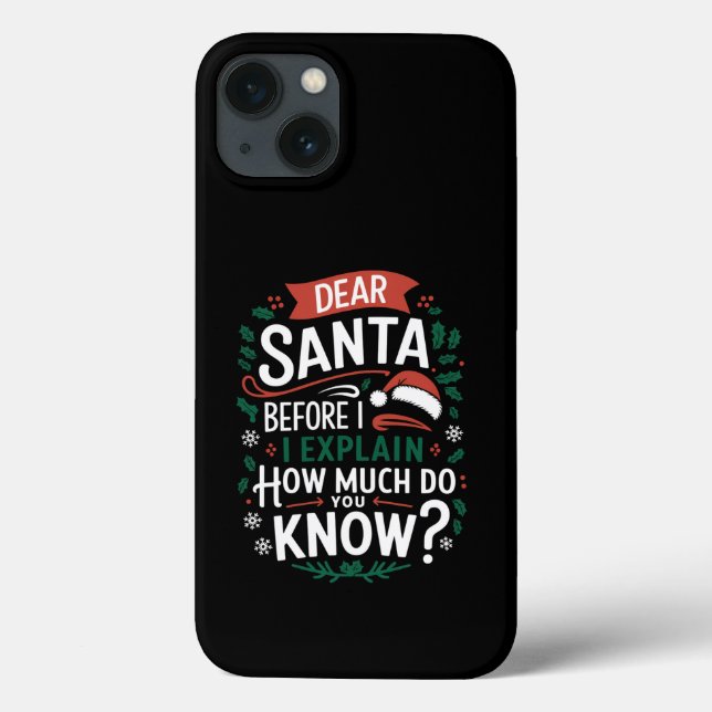 Funda De Case-Mate Para iPhone Estimado Papá Noel Antes De Explicar Cuánto Sabes (Reverso)