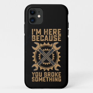 Funda Para iPhone 11 Estoy aquí porque rompiste algo