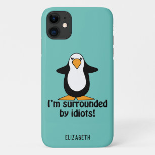 Funda Para iPhone 11 Estoy rodeado por idiotas de Funny Pingüino Añadir
