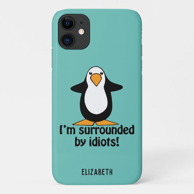 Funda De Case-Mate Para iPhone Estoy rodeado por idiotas de Funny Pingüino Añadir (Reverso)
