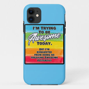 Funda Para iPhone 11 Estoy tratando de ser increíble hoy