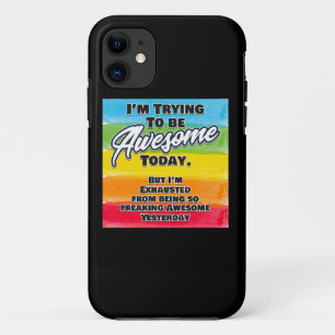 Funda Para iPhone 11 Estoy tratando de ser increíble hoy