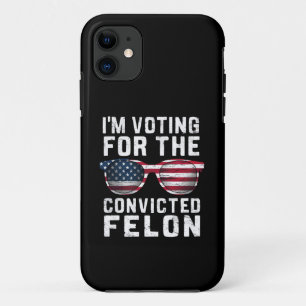 Funda Para iPhone 11 Estoy Votando Por El Condenado Por Delito Grave Pr