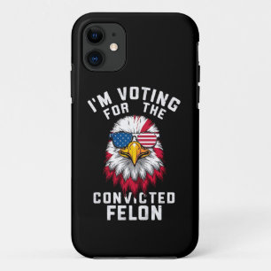 Funda Para iPhone 11 Estoy votando por el delincuente convicto divertid