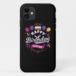 Funda Para iPhone 11 Feliz cumpleaños, fiesta de cumpleaños de hermana 