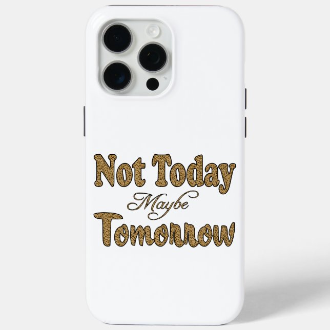 Funda De Case-Mate Para iPhone Frase No Hoy, Quizás Mañana (Reverso )
