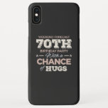 Funda Para iPhone XS Max Funny 70th birthday sayings<br><div class="desc">Funny 70th birthday sayings quote with humorous saying as Weekend Forecast 70th Birthday Party With A Chance Of Hugs. Happy 70th birthday for celebrating the birthday of your loved ones for example your grandma,  grandpa,  father,  mother,  uncle or aunt. Happy 70th birthday gift idea.</div>