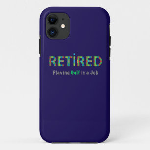 Funda Para iPhone 11 GOLF - Jubilado, jugar al golf es un trabajo