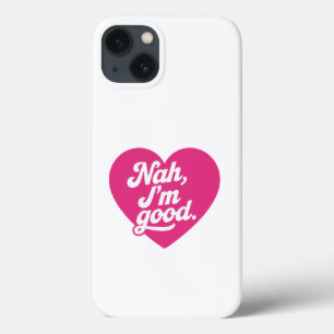 Funda Para iPhone 13 Heart Nah Im Good Anti Día de San Valentín Single 