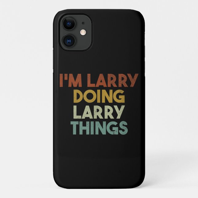 Funda De Case-Mate Para iPhone Hombres, soy Larry Doing Larry Things Funny First  (Reverso)