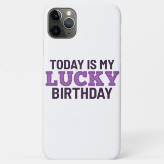 Funda Para iPhone 11 Pro Max Hoy es mi cumpleaños afortunado
