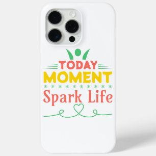 Funda Para iPhone 15 Pro Max Hoy, momento, vida de chispa