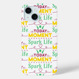 Funda Para iPhone 15 Hoy, momento, vida de chispa