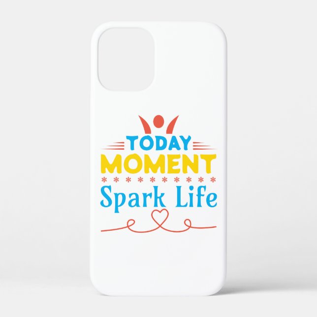 Funda De Case-Mate Para iPhone Hoy, momento, vida de chispa (Reverso )