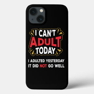 Funda Para iPhone 13 Hoy no puedo ser adulto - Ayer adulto