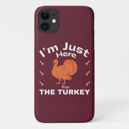 Funda Para iPhone 11 Humor, estoy aquí para el día de gracias de Turquí