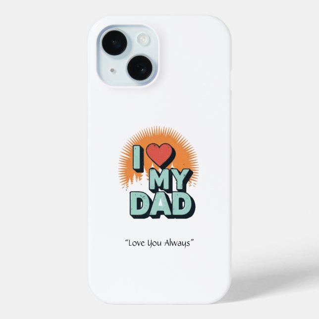 Funda De Case-Mate Para iPhone I Love My Dad Case – Custom Tech Gift (Reverso )