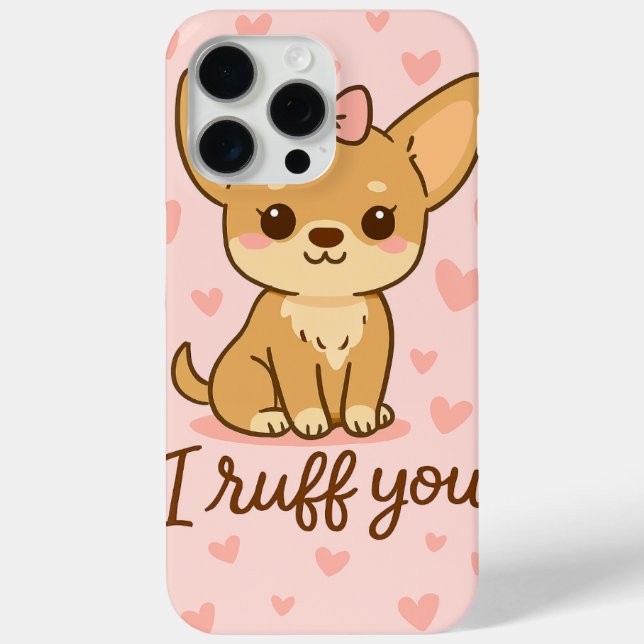 Funda De Case-Mate Para iPhone “I Ruff You” Cute Chihuahua iPhone Case  (Reverso )