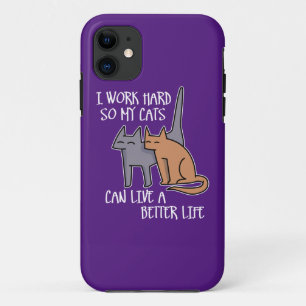 Funda Para iPhone 11 I work hard so my cats can live a better life