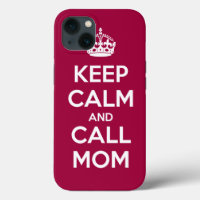 Keep Calm and Call Mom
